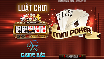 Luật chơi Mini Poker – Cách nổ hũ dễ dàng khi quay Mini Poker
