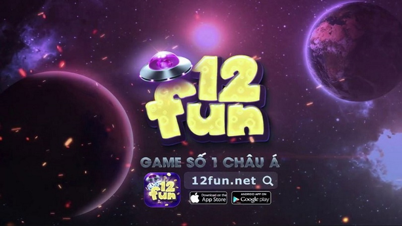 Game bài 12Fun – Xứng danh game đổi thưởng tầm cỡ châu lục